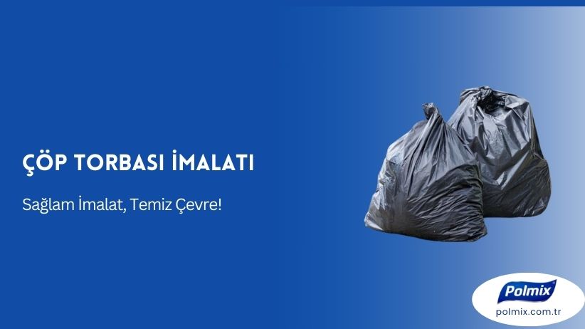 Çöp Torbası İmalatı 