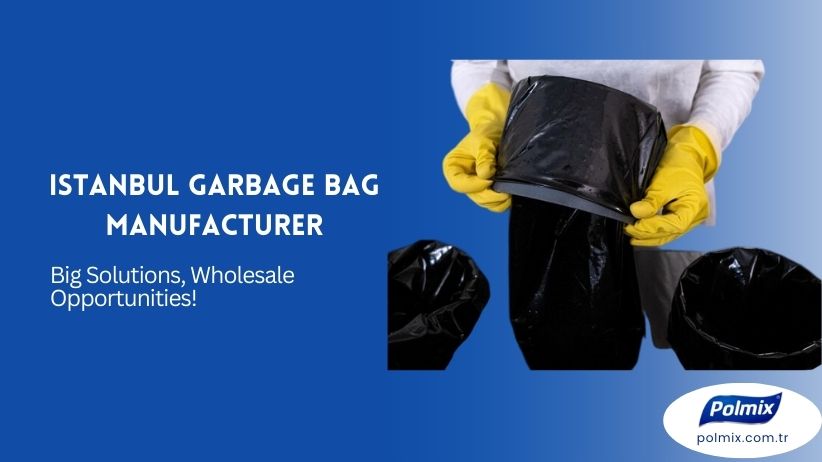 Istanbul Garbage Bag Manufacturer