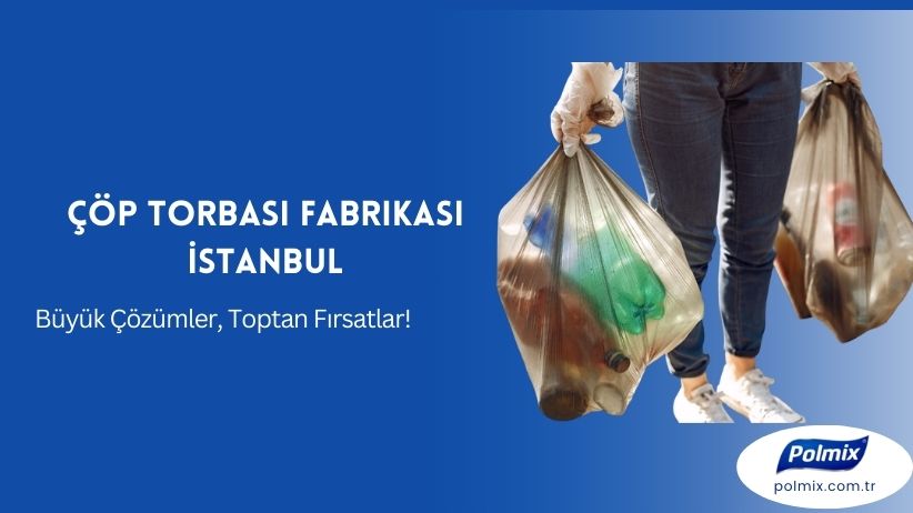 Çöp Torbası Fabrikası İstanbul