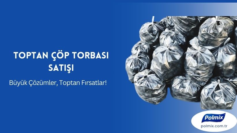 Toptan Çöp Torbası Satışı