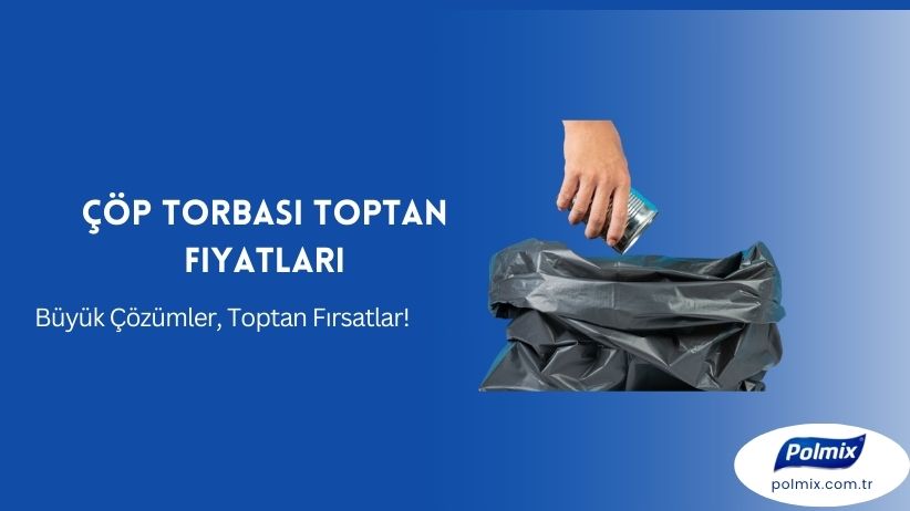 Çöp Torbası Toptan Fiyatları