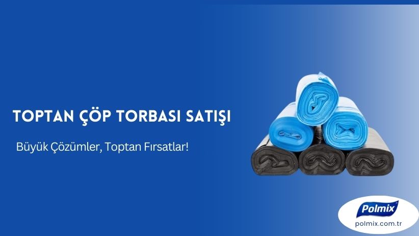 Toptan Çöp Torbası Satıışı